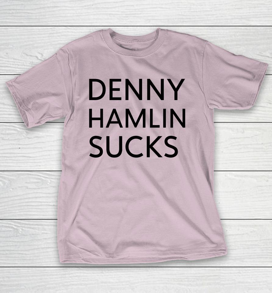 Watkins Glen International Denny Hamlin Sucks Shirts