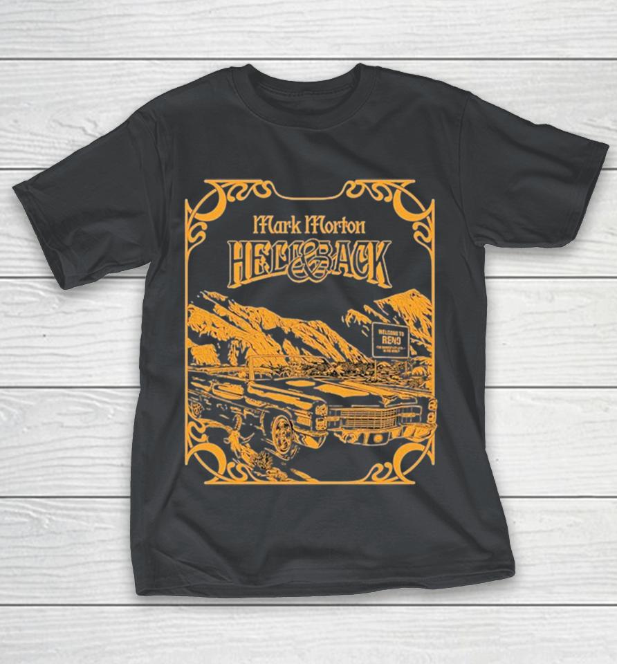 Mark Morton Hell & Back Welcome To Reno Shirts