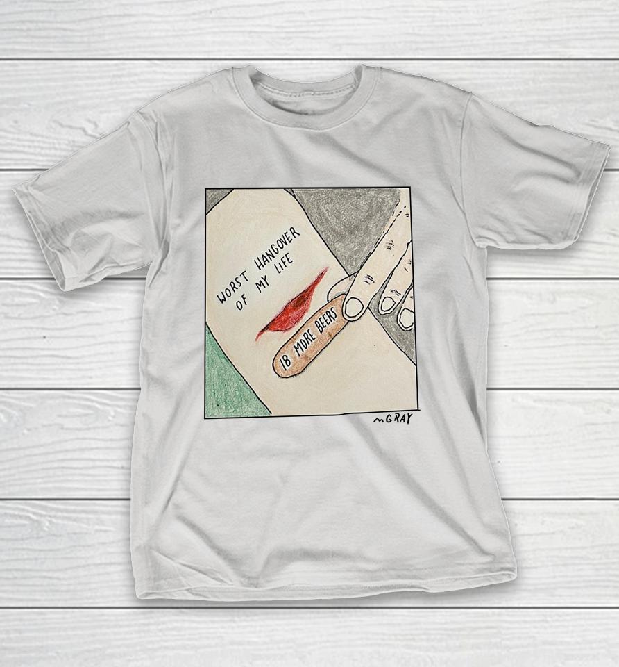 Matt Gray Worst Hangover Of My Life Shirts
