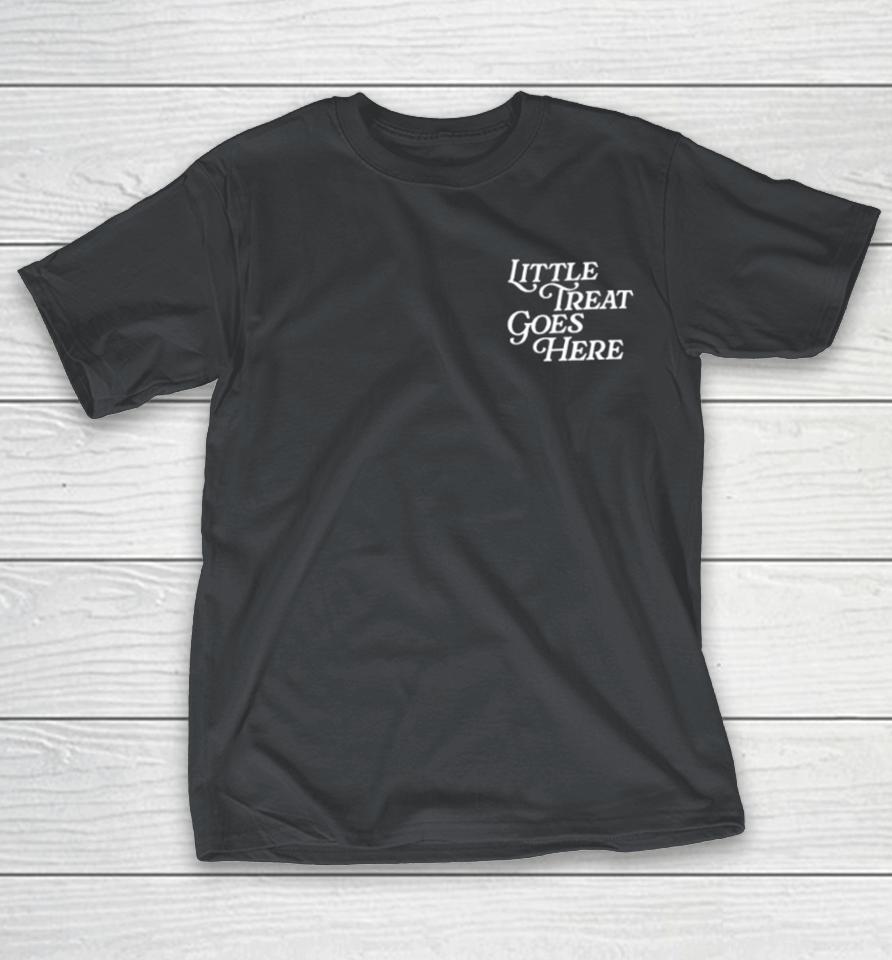Middleclassfancy Little Treat Goes Here Shirts