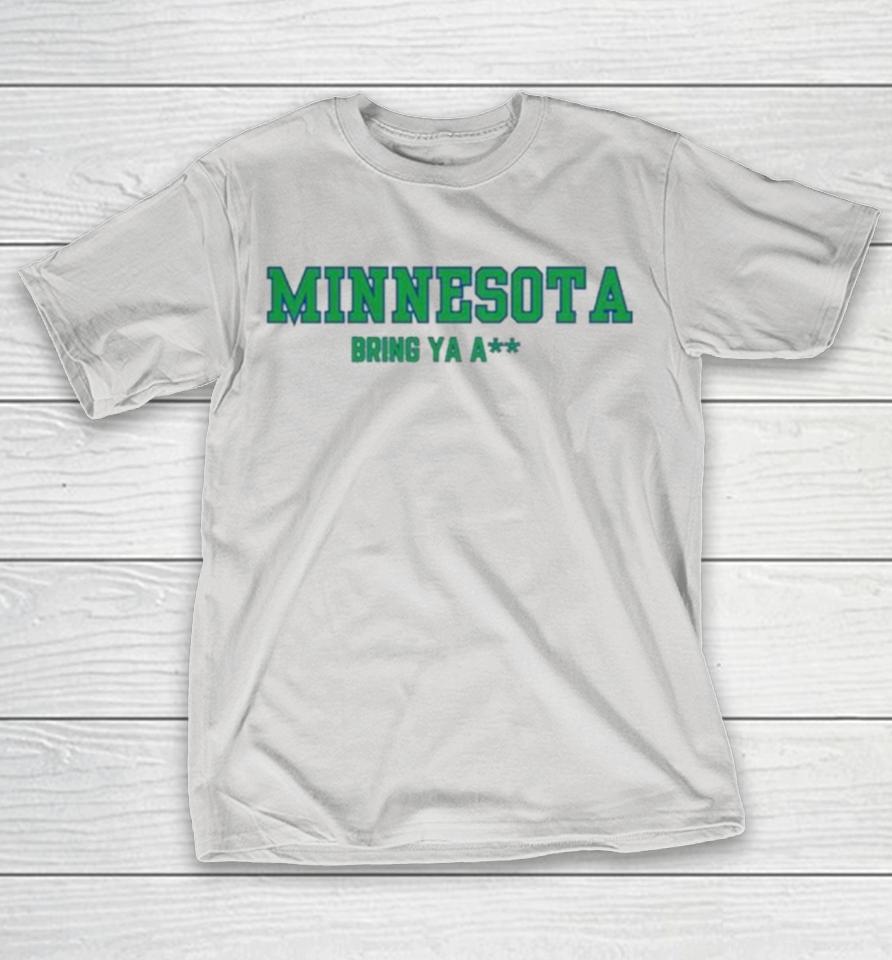 Minnesota Timberwolves Bring Ya Ass Anthony Edwards Shirts