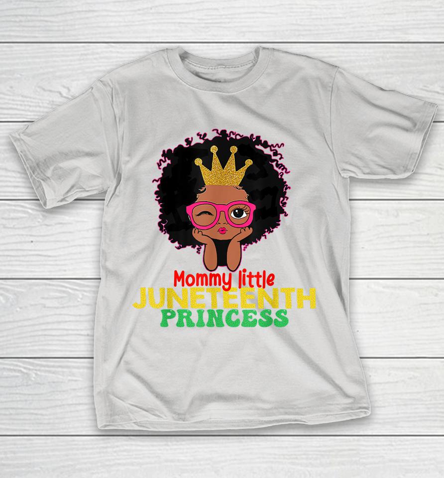Mommy Little Juneteenth Princess Celebrate 19th Black Girl Shirts