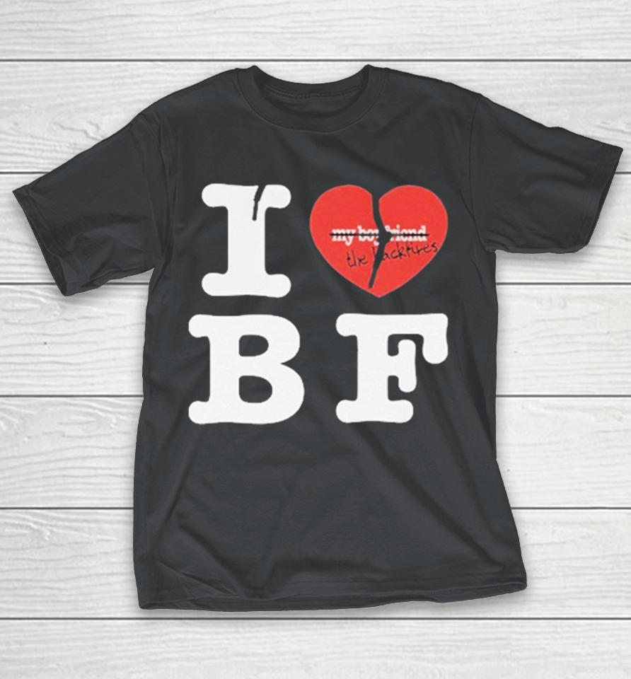 My Boyfriend The Backfires I Love BF Shirts