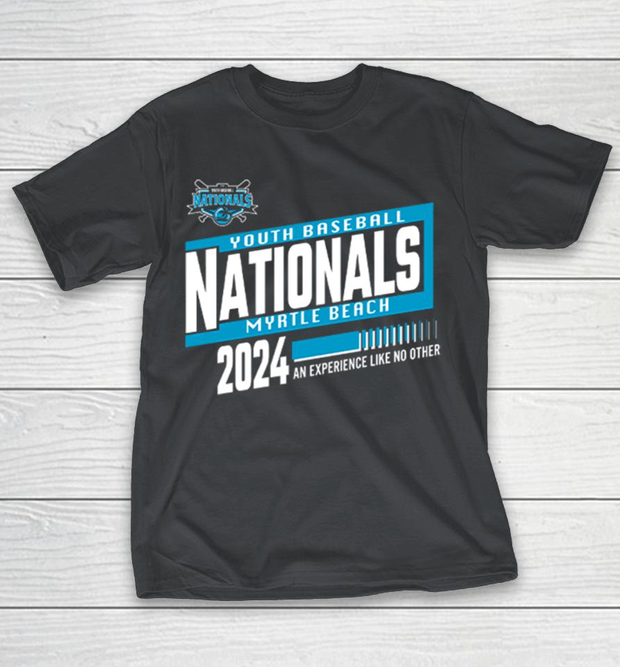 Myrtle Beach youth baseball Nationals 2024 an Experience like on other Shirts