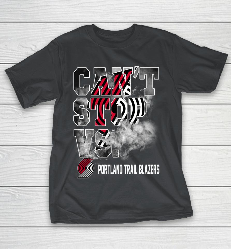 NBA Portland Trail Blazers Basketball Can't Stop Vs Shirts