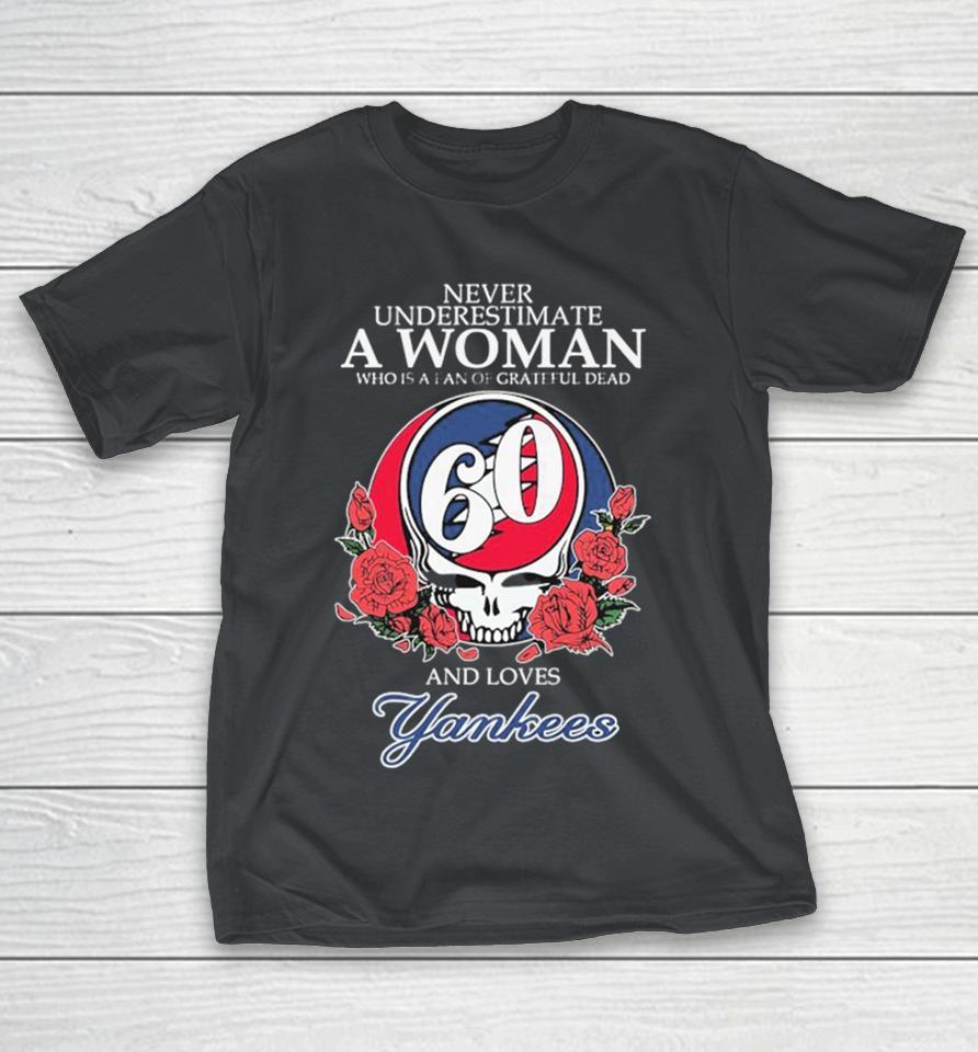 Never Underestimate A Woman Who Is A Fan Of Grateful Dead And Loves New York Yankees Rose Shirts