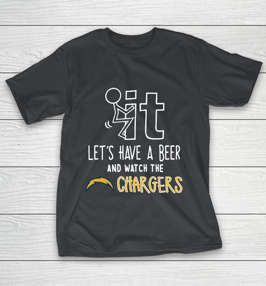 NFL Fuck It Let's Have A Beer And Watch The LOS ANGELES CHARGERS Shirts