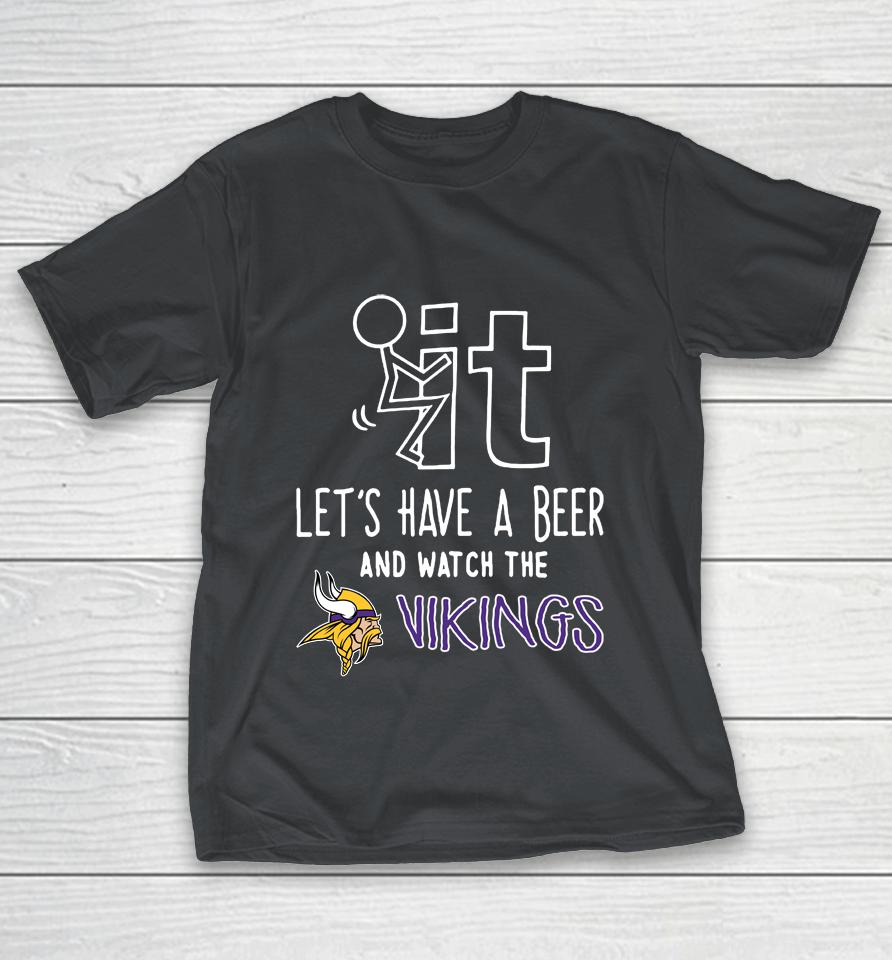 NFL Fuck It Let's Have A Beer And Watch The MINNESOTA VIKINGS Shirts