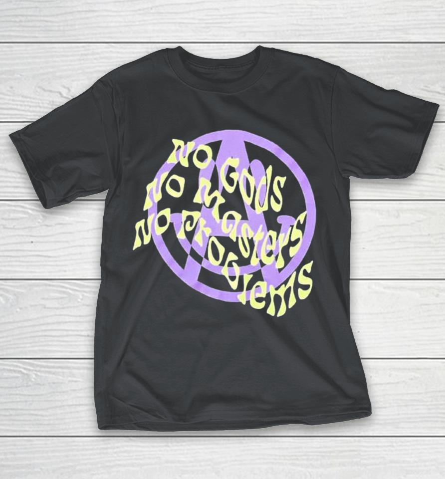 No Gods No Monsters No Problems Shirts