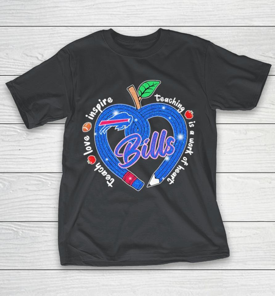 Official Buffalo Bills Teach Love Inspire Teaching Is A Work Of Heart Apple Shirts