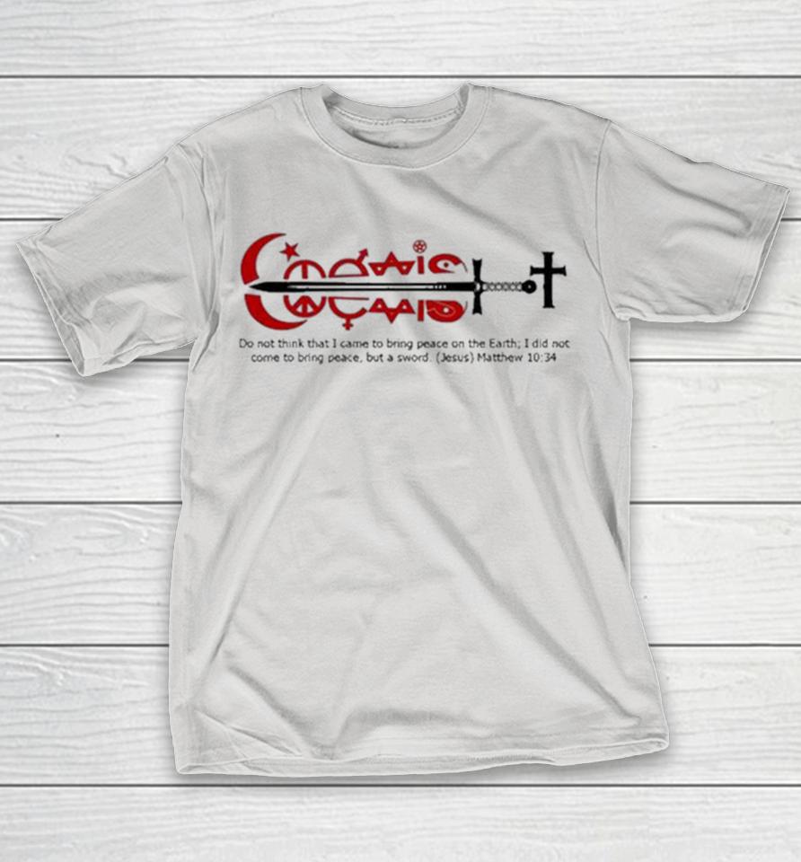Official Coexist Do Not Think That I Came To Bring Peace On The Earth I Did Not Come To Bring Peace But A Sword Jesus Matthew Shirts