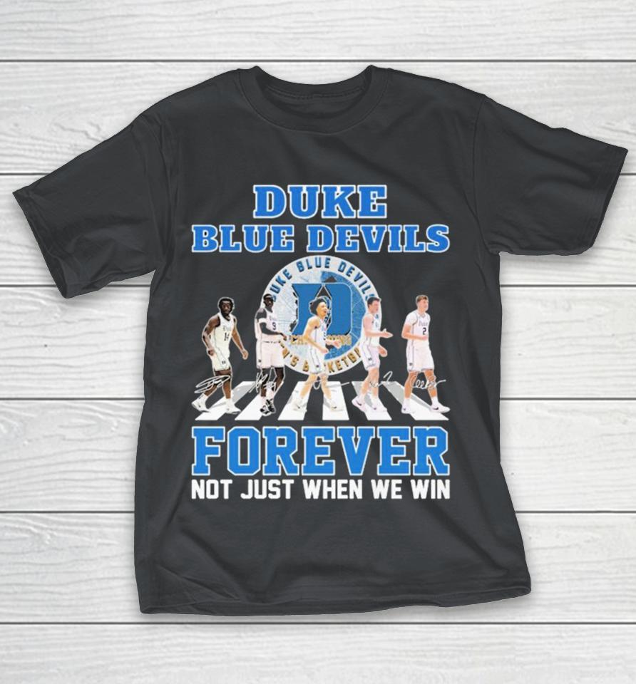 Official Duke Blue Devils Forever Not Just When We Win Road Abbey Signatures Shirts