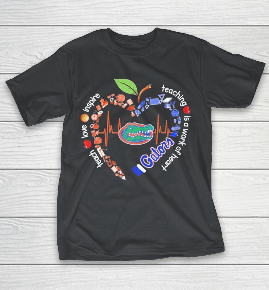 Official Florida Gators Teach Love Inspire Teaching Is A Work Of Heart Apple Shirts