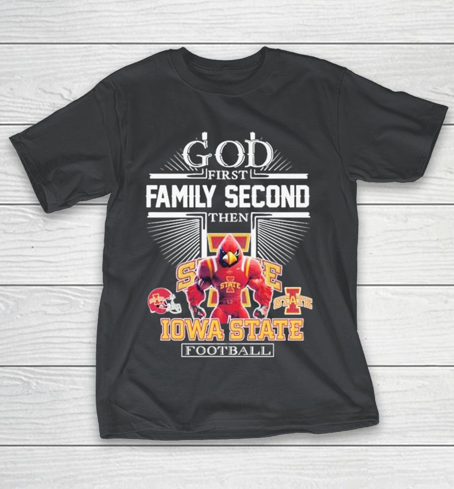 Official God First Family Second Then Iowa State Cyclones Football Mascot Shirts