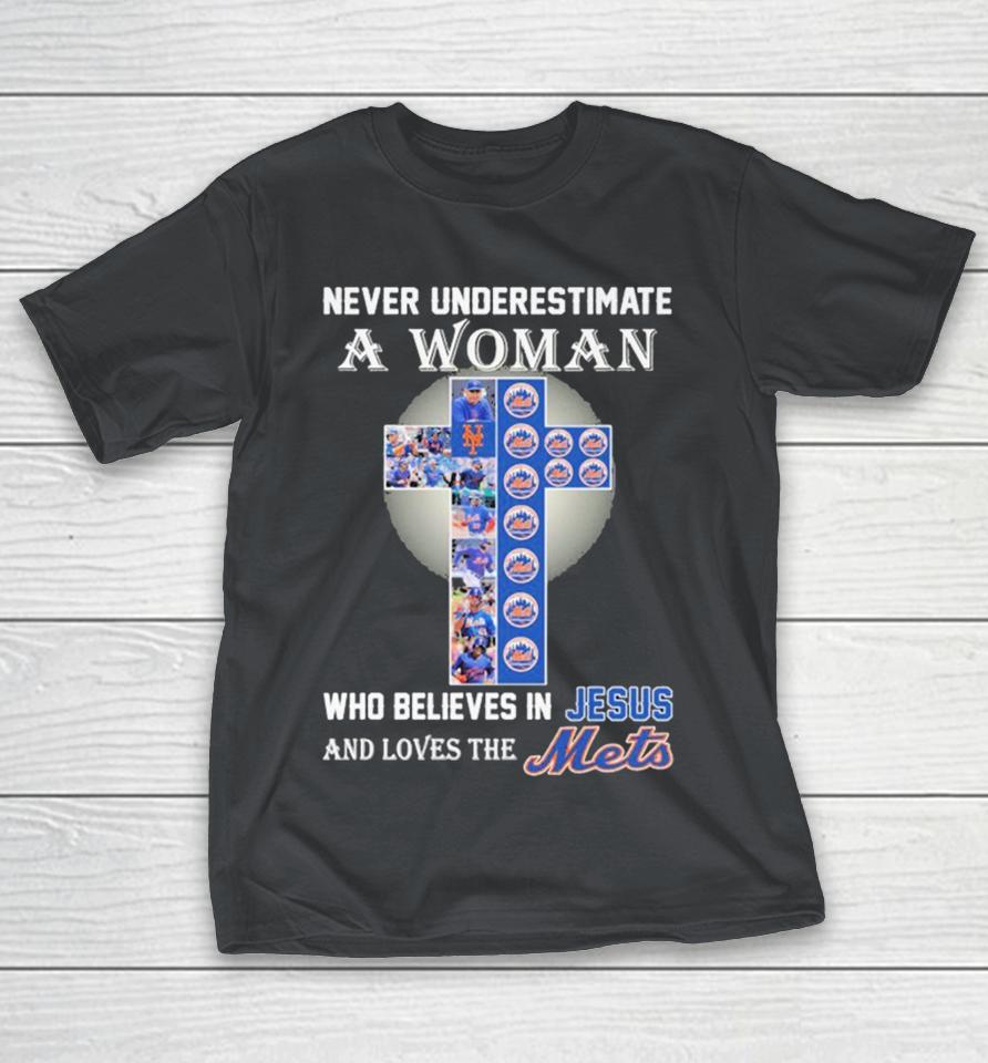 Official Never Underestimate A Woman Who Believes In Jesus And Loves The New York Mets Shirts