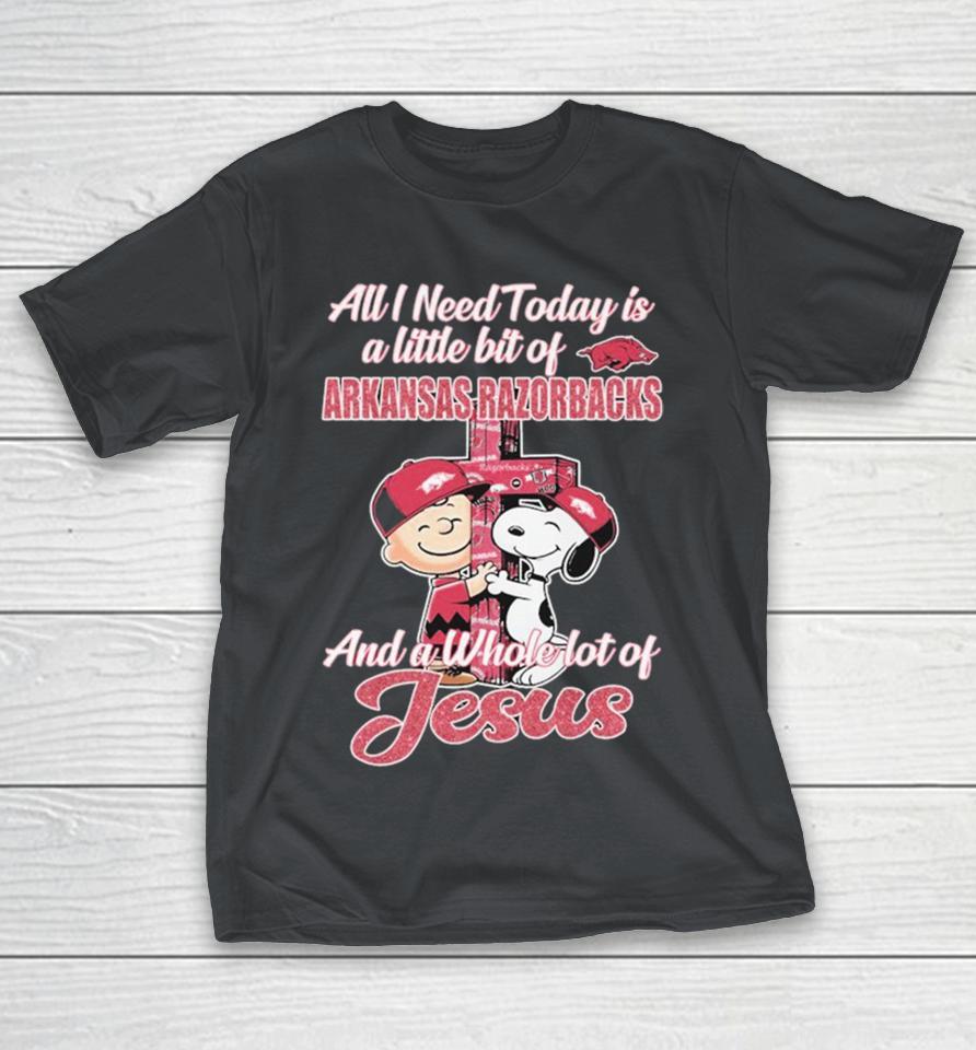 Official Snoopy And Charlie Brown The Peanuts All I Need Today Is A Little Bit Of Arkansas Razorbacks And A Whole Lot Of Jesus Shirts