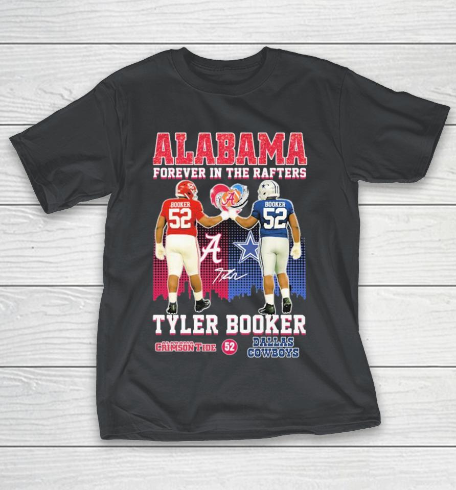 Official Tyler Booker Alabama Crimson Tide X Dallas Cowboys Forever In The Rafters Shirts