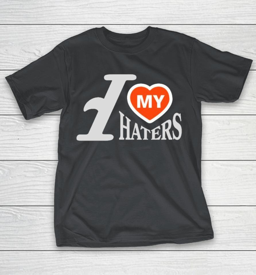 Outrank I Love My Haters Shirts