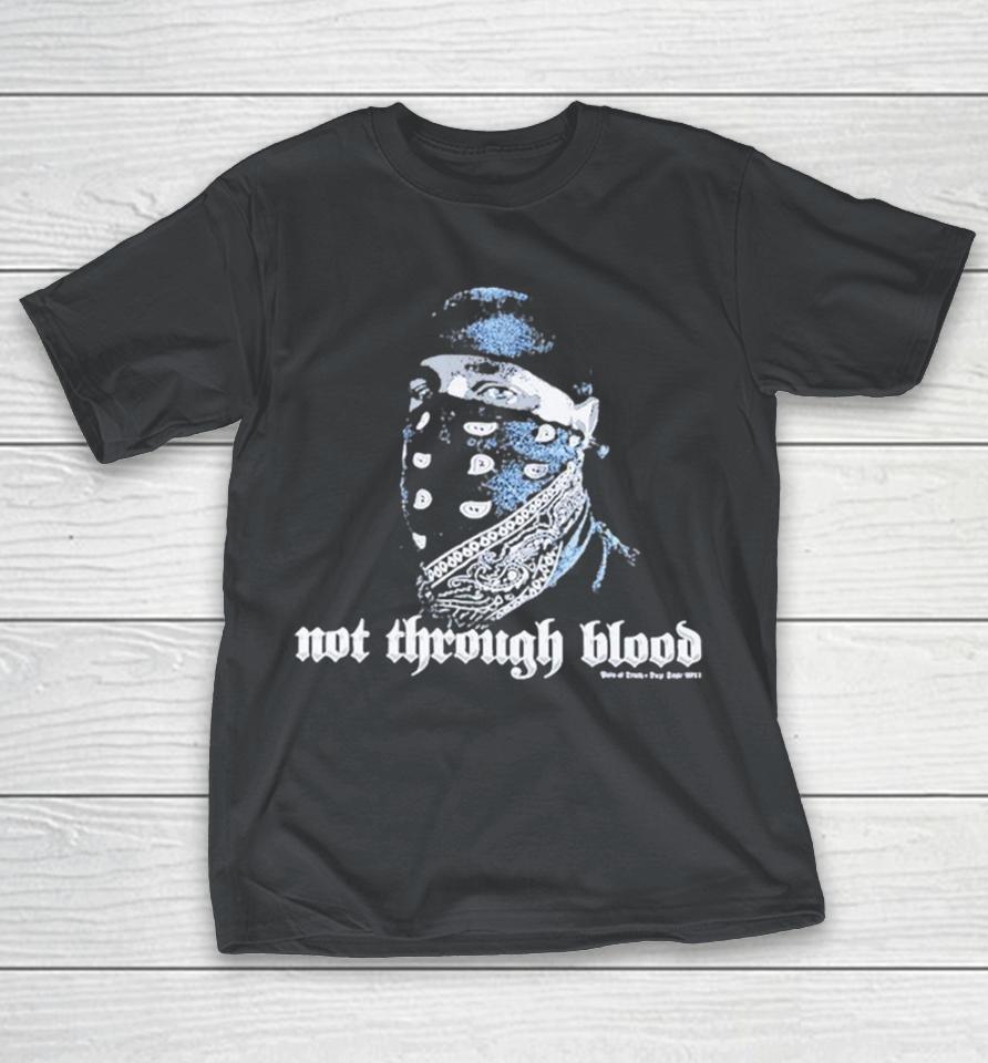 Pain Of Truth Not Not Through Blood Unit Shirts