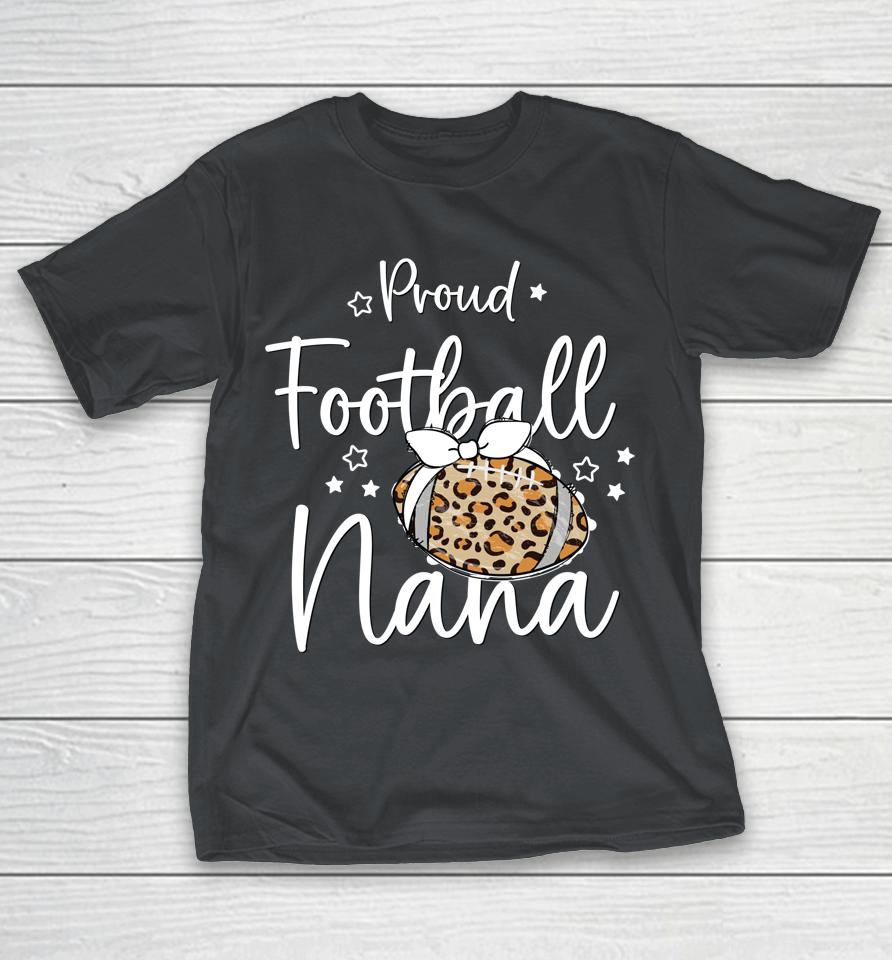 Proud Football Nana Leopard Game Day Spirit T Tee Design Shirts