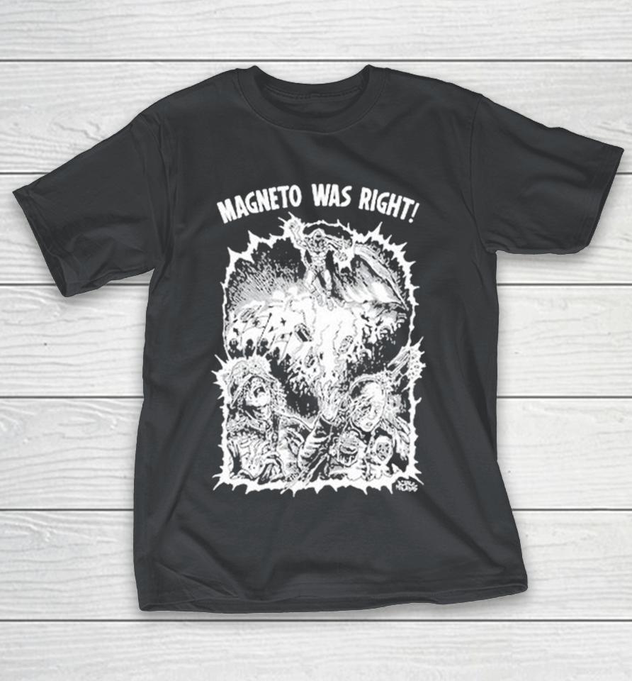Punkwithacamera Magneto Was Right Shirts