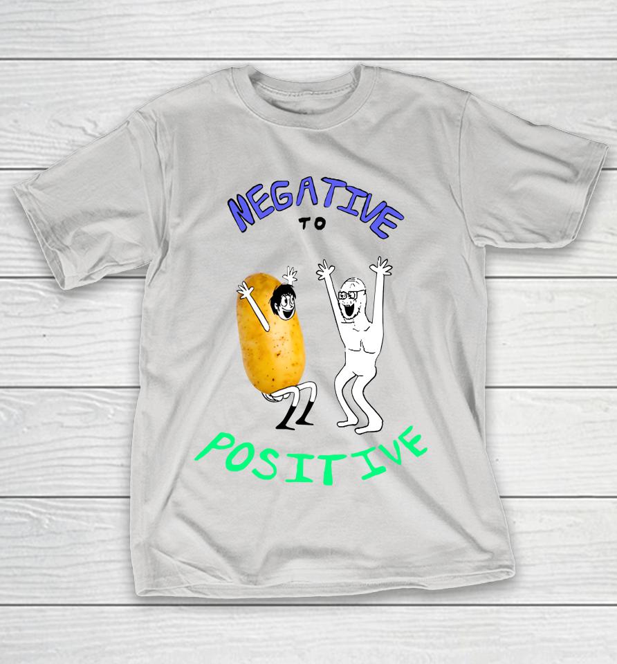 Rainingketchup Negative To Positive Shirts