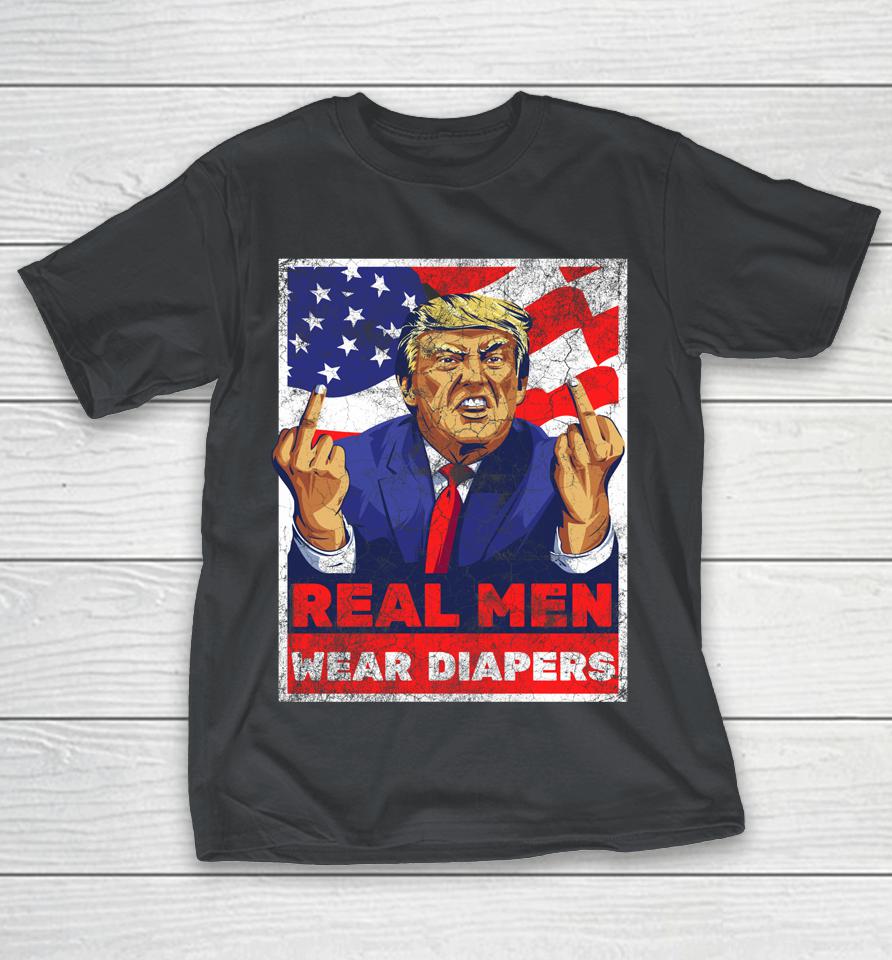 Real Mens Wear Diapers Diapers Over Dems Donald 2024 Trump Shirts