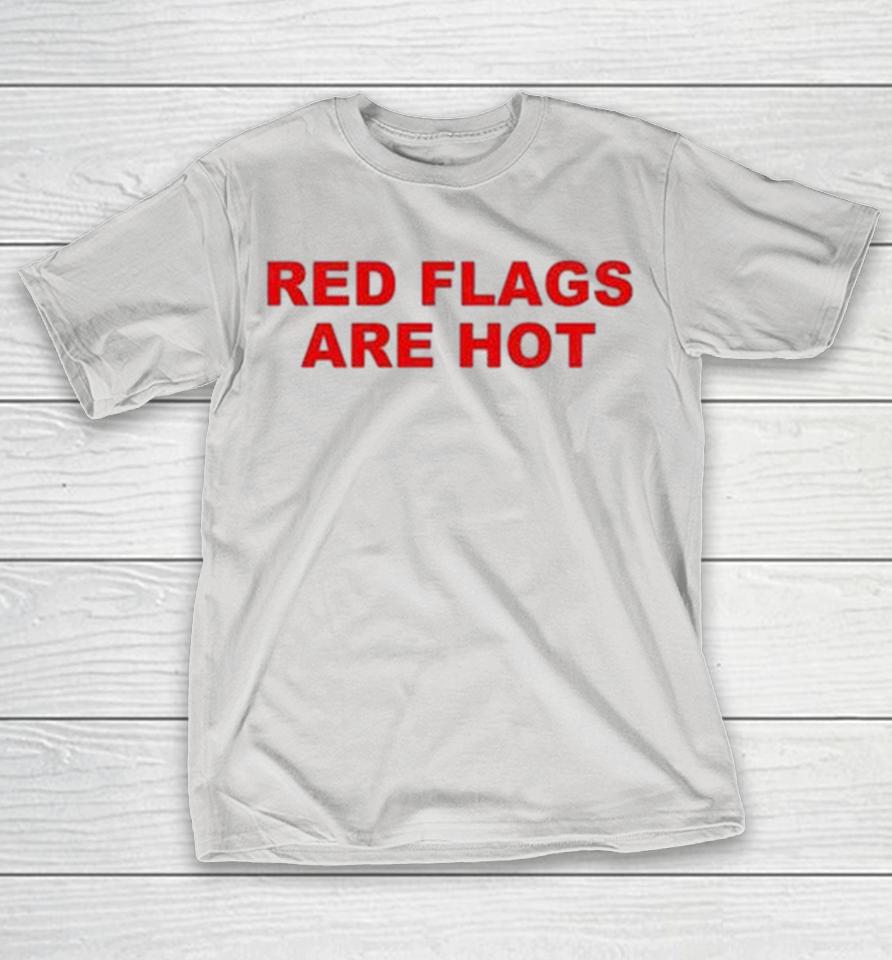 Red Flags Are Hot 2024 Shirts
