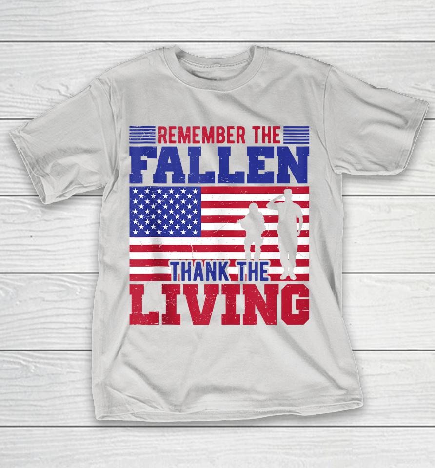 Remember The Fallen Thank The Living Memorial Day Shirts