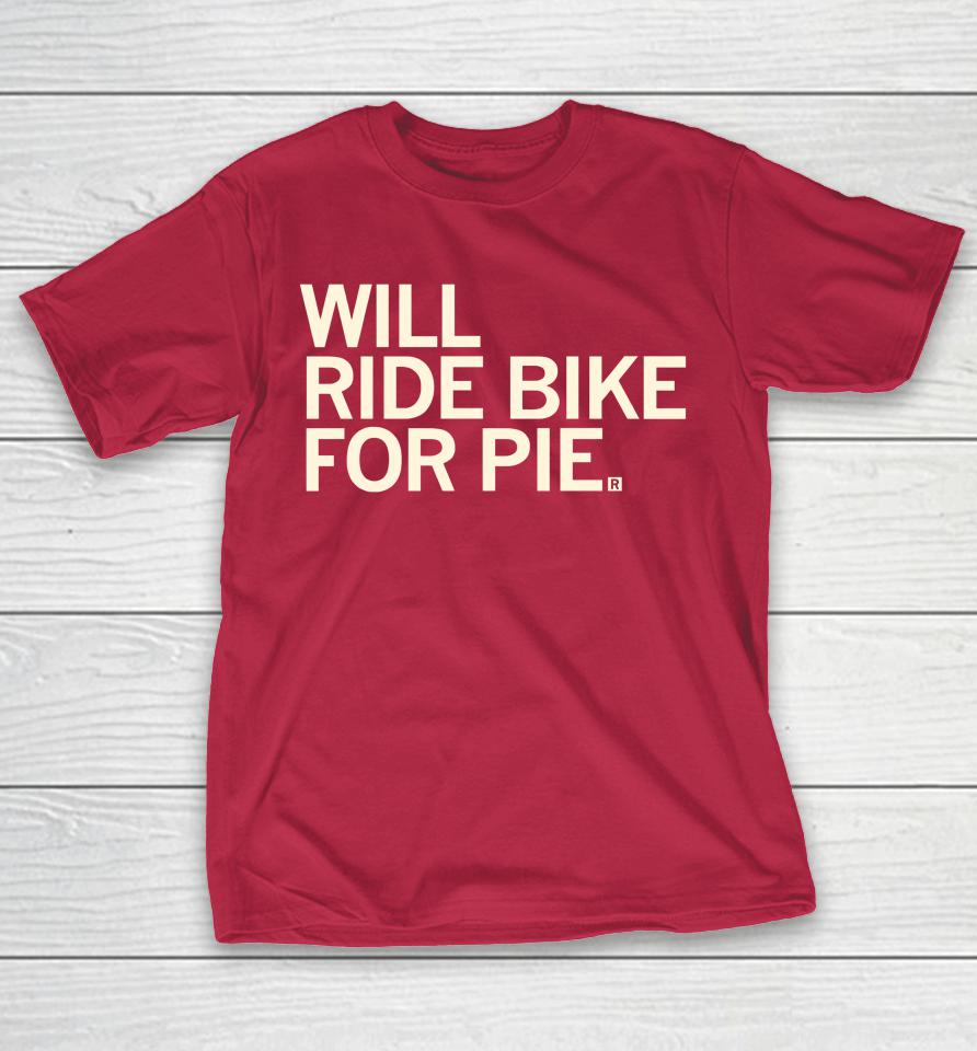 Raygun Merch Will Ride Bike For Pie Shirts