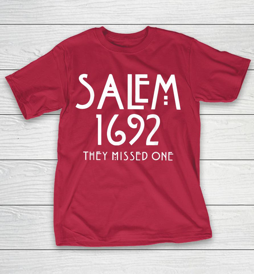 Salem 1692 They Missed One Shirts