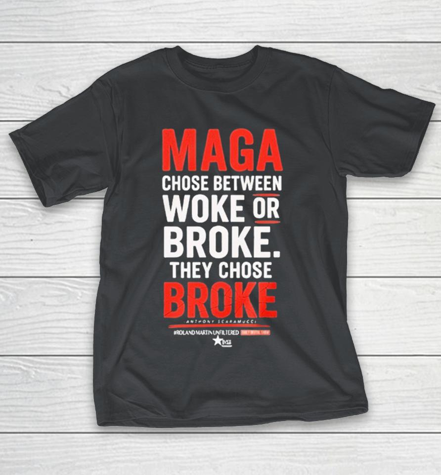 Roland Martin Maga Choose Between Woke Or Broke They Chose Broke Black Star Shirts
