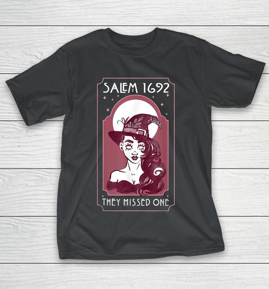 Salem 1692 They Missed One - Salem Witch Halloween Shirts
