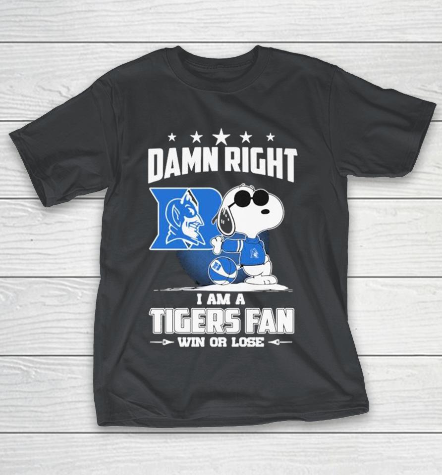 Snoopy Damn Right I Am A Duke Blue Devils Fan Win Or Lose Shirts