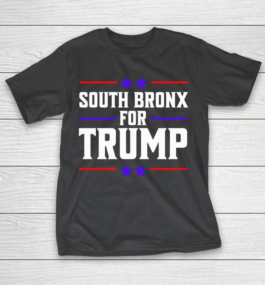 South Bronx For Trump Shirts