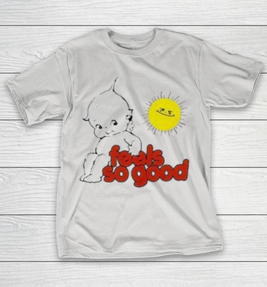 Sunny Day Feels So Good Shirts
