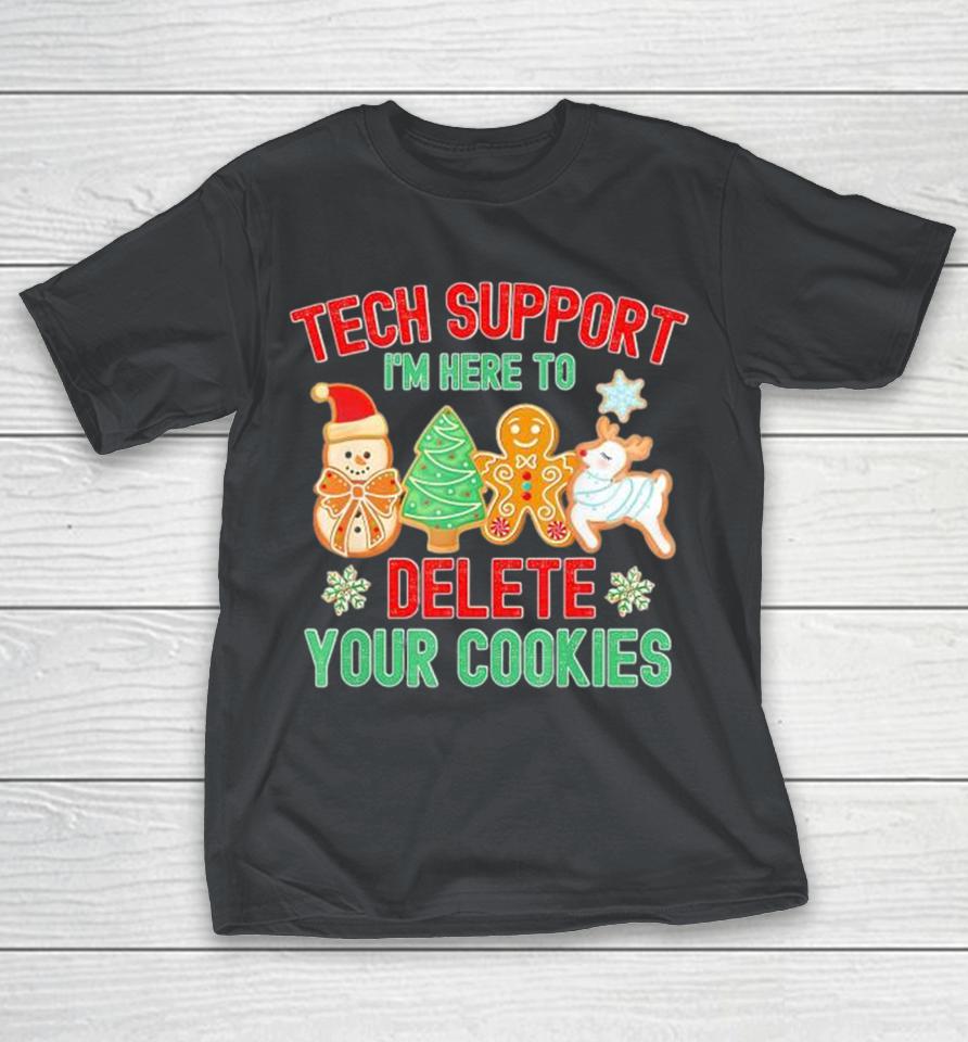 Tech Support I’M Here To Delete Here To Delete Your Cookies Xmas 2024 Shirts