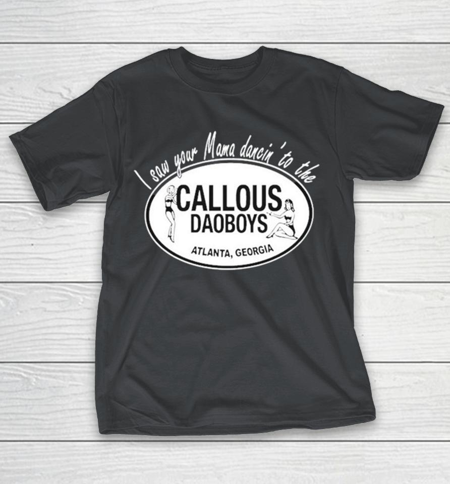 The Callous Daoboys I Saw Your Mama Dancin To The Club Atlanta Georgia Shirts
