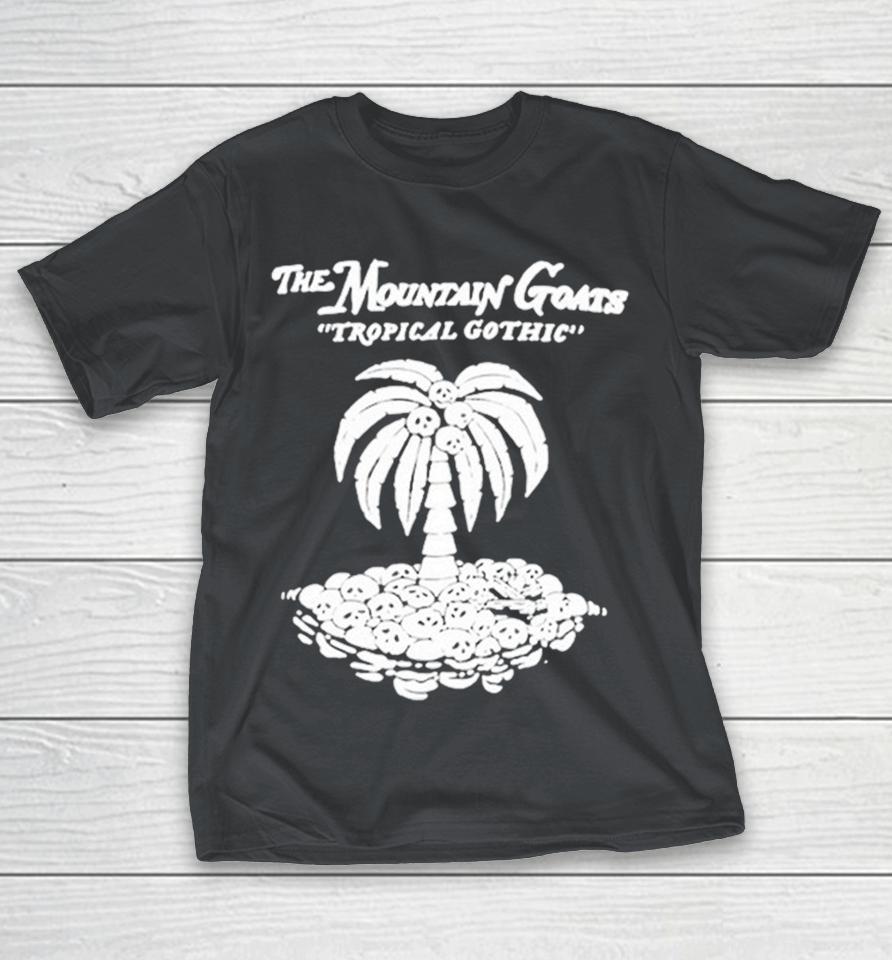 The Mountain Goats Tropical Gothic Shirts