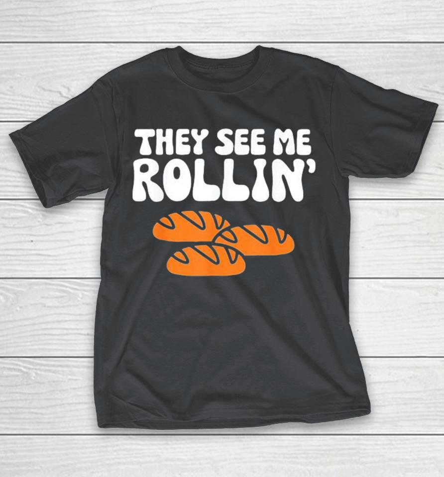 They See Me Rollin Thanksgiving Bread Fun Pun Men Women Kids Shirts