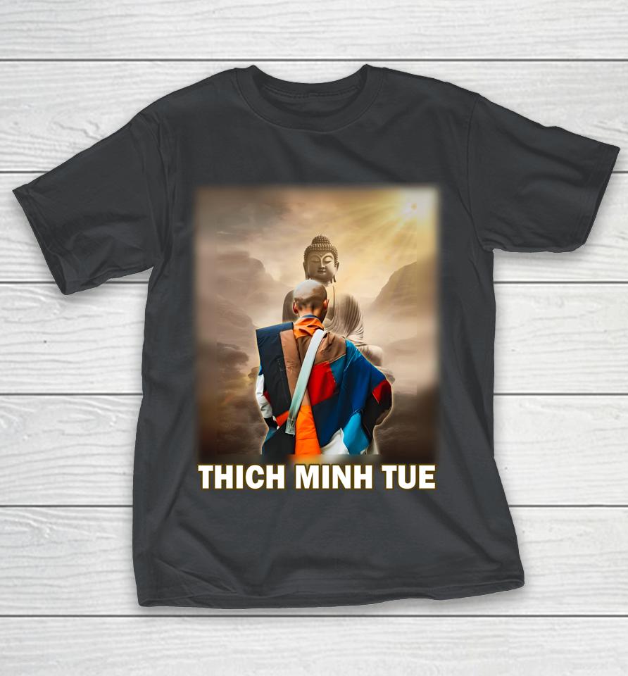 Thich Minh Tue Shirts