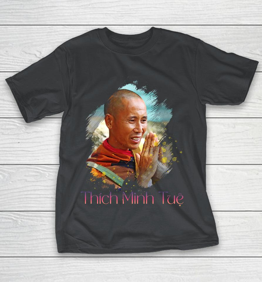 Thich Minh Tue Su Thay Vietnam Buddhist Monk Spiritual Shirts