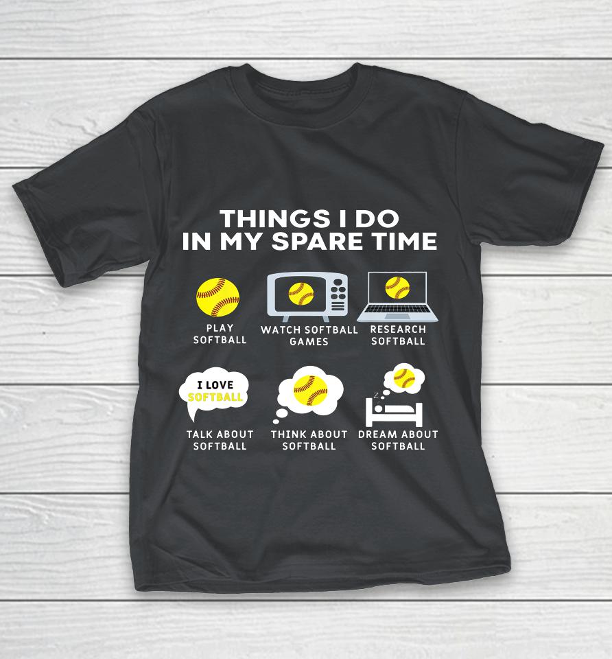 Things I Do In My Spare Time Softball Christmas Gift Girls Shirts