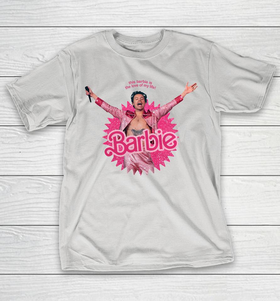 This Barbie Is The Love Of My Life Harry Styles Shirts