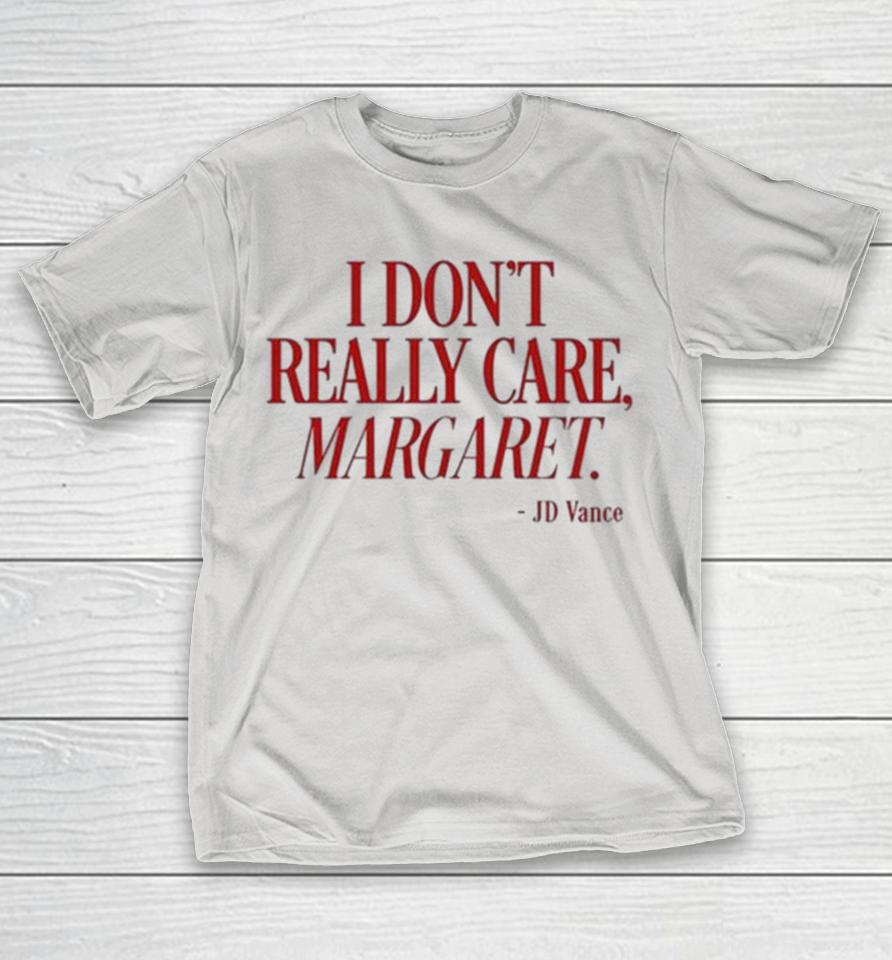 Turning Point USA I Don't Really Care Margaret Jd Vance Shirts