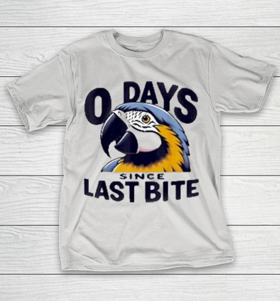 0 Days Since Last Bite Parrot Shirts