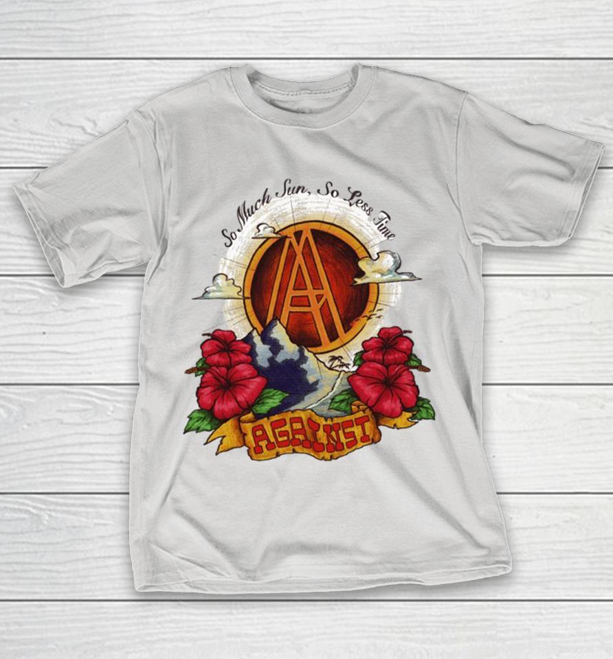 Against Lab So Much So Less Time Sunshine Shirts
