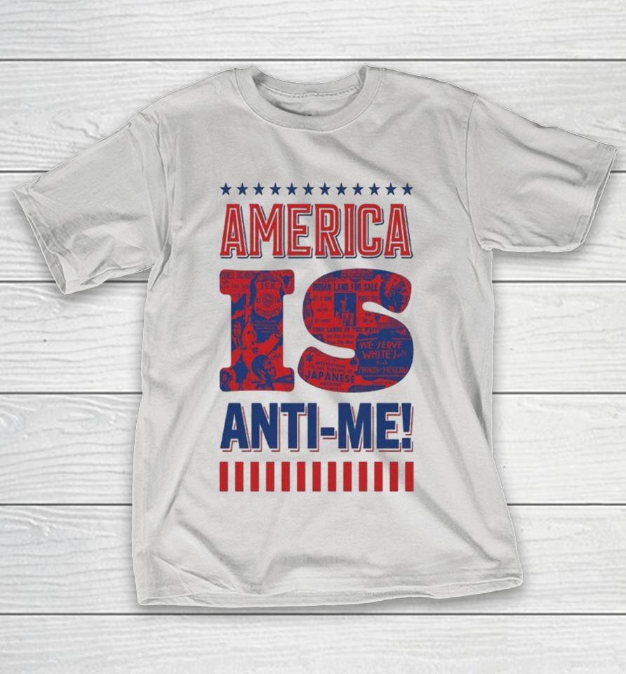 America Is Anti Me Shirts