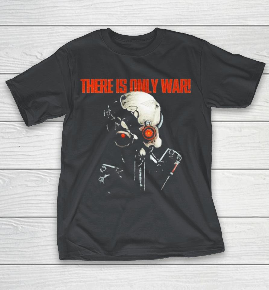 Warhammer Imperium There Is Only War Shirts