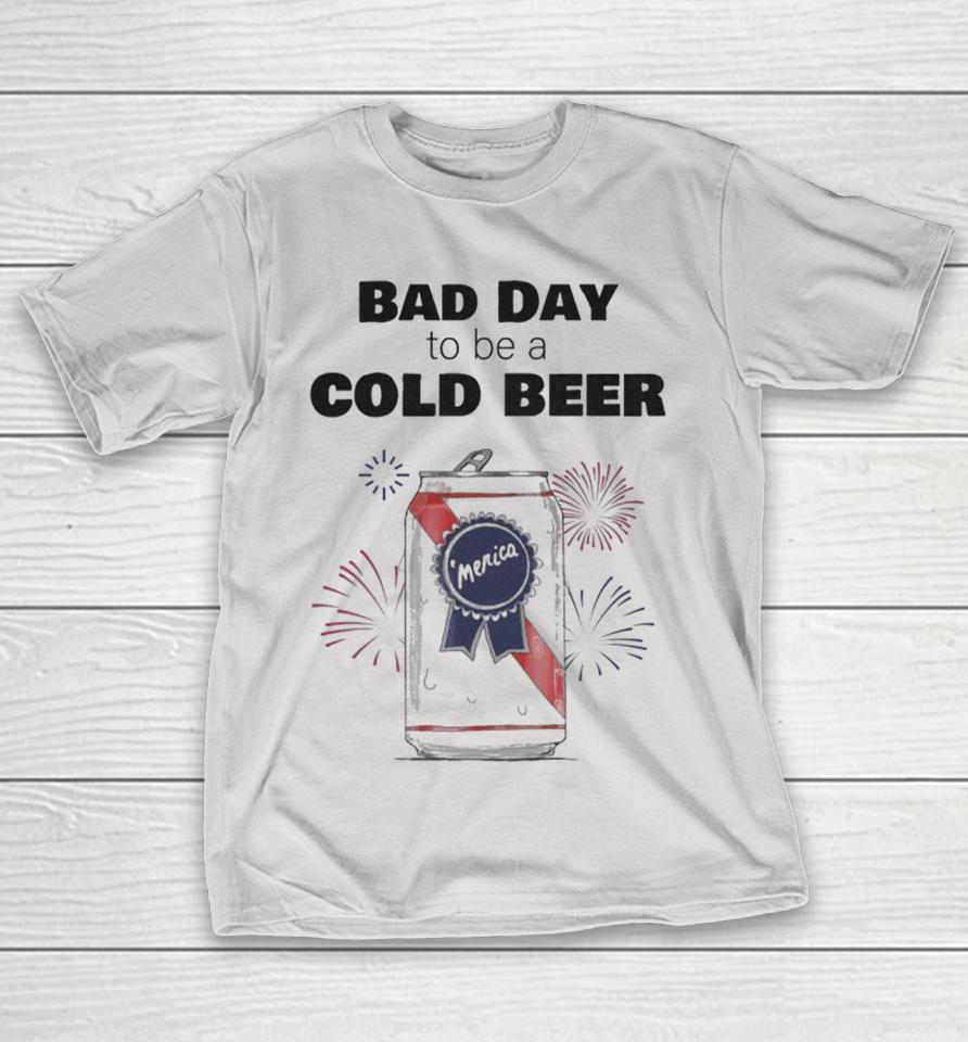 Bad Day To Be a Beer ‘Merica Shirts